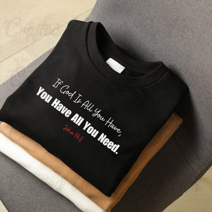 God Is All You Need, Quality Shirt, John14:8, Custom Shirts, Custom Shirt