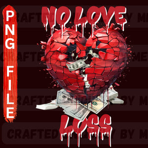 Valentine's Day Printable Designs, PNG, No Love Loss, Heart, Broken Heart, Money Heart, Sublimation design, Instant download