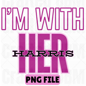 Harris for President png, Kamala Harris, Election 2024, President Harris, I'm With Her, sublimation design, instant download