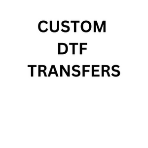 Custom DTF Transfers